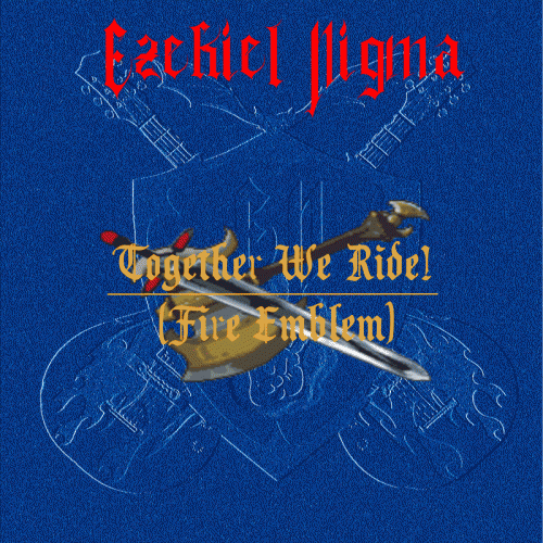 Ezekiel Nigma : Together, We Ride! (Fire Emblem)